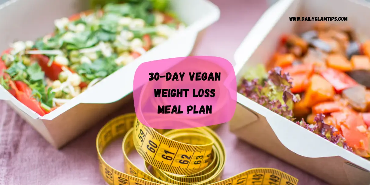 30-Day Vegan Weight Loss Meal Plan