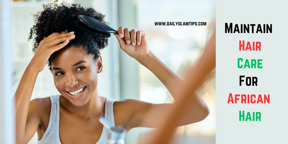 Maintain Hair Care For African Hair